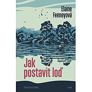 How to build a boat - Elaine Feeneyová