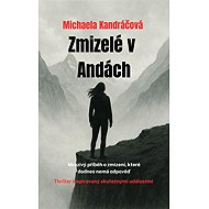 Disappeared in the Andes - Michaela Kandráčová