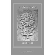 The weight of silence - Stanislav Struhar