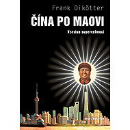 China after Mao - Frank Dikötter