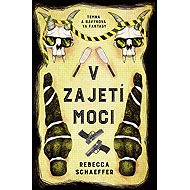 In the grip of power - Rebecca Schaeffer