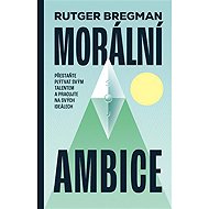 Moral ambition - Rutger Bregman