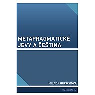 Metapragmatic phenomena and Czech - Milada Hirschová