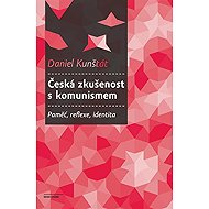 The Czech Experience of Communism - Daniel Kunštát