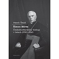 Šimon Bárta Bishop of České Budějovice in 1920-1940 - Marek Šmíd