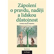 The struggle for truth, hope and human dignity - Ctirad Václav Pospíšil