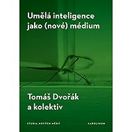 Artificial intelligence as a (new) medium - Tomáš Dvořák