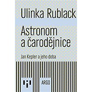 The Astronomer and the Witch - Ulinka Rublack