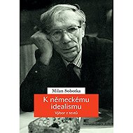 On German Idealism - Milan Sobotka
