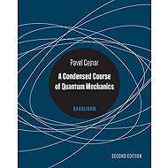 A Condensed Course of Quantum Mechanics - Pavel Cejnar