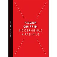 Modernism and Fascism - Roger Griffin