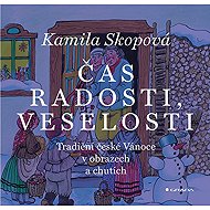 A time of joy, joyfulness - Kamila Skopová