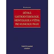 Paediatric gastroenterology, hepatology and nutrition for clinical practice - kolektiv a