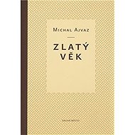 The Golden Age - Michal Ajvaz