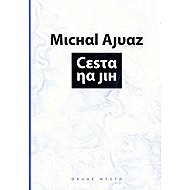 Cesta na jih - Michal Ajvaz