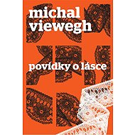 Povídky o lásce - Michal Viewegh