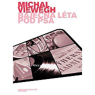 Báječná léta pod psa - Michal Viewegh