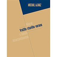 The murder of old Varan - Michal Ajvaz