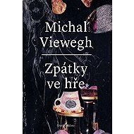 Zpátky ve hře - Michal Viewegh