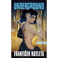 Underground (2nd edition) - František Kotleta