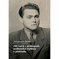 Jiří Levý: founder of Czechoslovak translatology - Ivana Krupková  Zbyněk Fišer