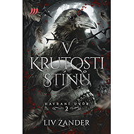 In the Cruelty of Shadows - Raven Court 2. - Liv Zander