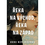 River to the east, river to the west - Aube Rey Lescure