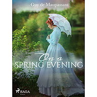 On a Spring Evening - Guy de Maupassant