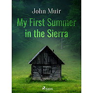 My First Summer in the Sierra - John Muir