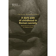 A dark side of childhood in Roman society - Tereza Antošovská