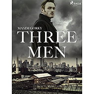 Three Men - Maxim Gorky