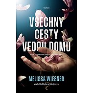All roads lead home - Melissa Wiesner