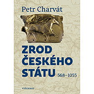 The Birth of the Czech State - Petr Charvát