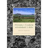 Nature in the Bohemian Central Highlands and beyond - RNDr. Miloslav Studnička CSc.