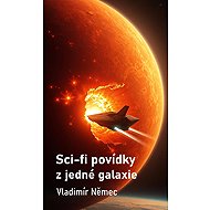 Science fiction short stories from one galaxy - Vladimír Němec