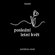 The last summer flower - Kateřina Nová