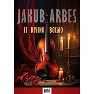 Il divino Boemo - Jakub Arbes