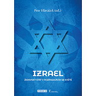 Israel. The Jewish State in a disintegrating world - Petr Hlaváček (ed.)