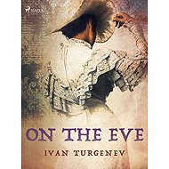 On the Eve - Ivan Turgenev