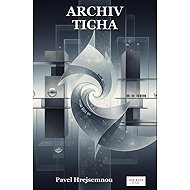 Archive of silence - Pavel Hrejsemnou