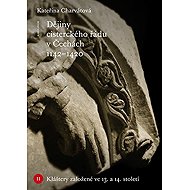 History of the Cistercian Order in Bohemia 1142-1420. Volume II - Kateřina Charvátová
