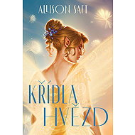 Wings of the stars - Allison Saftová