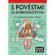 With tales of adventure - In the service of Princess Libuše - Hana Kneblová