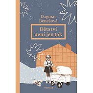 Childhood is not just - Dagmar Benešová