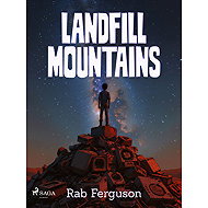 Landfill Mountains - Rab Ferguson