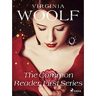 The Common Reader, First Series - Virginia Woolf