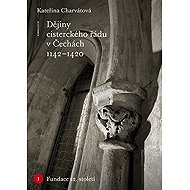 History of the Cistercian Order in Bohemia (1142-1420) - Kateřina Charvátová