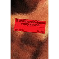 With Wittgenstein in the gay sauna - Vratislav Maňák