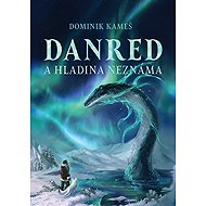 Danred and the Level of the Unknown - Dominik Kameš
