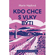 Who wants to be with wolves - Marie Hajdová